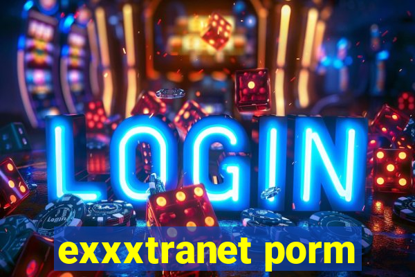 exxxtranet porm